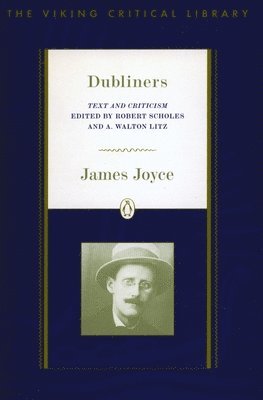 James Joyce, Robert Scholes - Dubliners: Text and Criticism; Revised Edition, Häftad