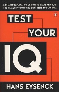 bokomslag Test Your IQ: A Detailed Explanation of What IQ Means and How It Is Measured--Including Eight Tests You Can Take