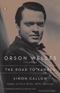 bokomslag Orson Welles, Volume 1: The Road to Xanadu