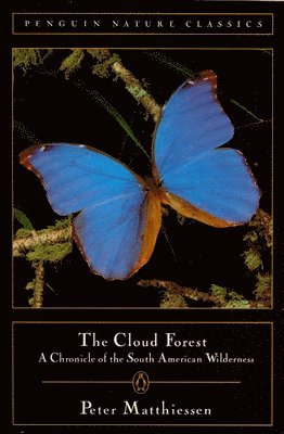 Peter Matthiessen - The Cloud Forest: A Chronicle of the South American Wilderness, Häftad
