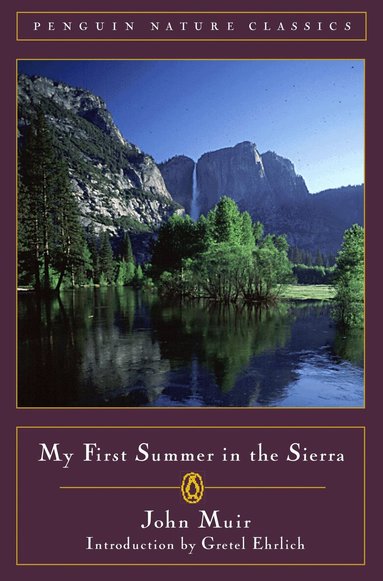 John Muir, Gretel Ehrlich - My First Summer in the Sierra, Häftad
