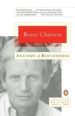 Anatomy of Restlessness: Selected Writings 1969-1989 1