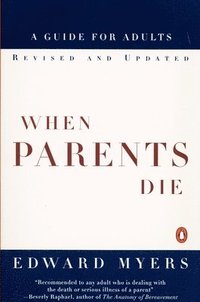 bokomslag When Parents Die: A Guide for Adults