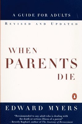 When Parents Die: A Guide for Adults 1