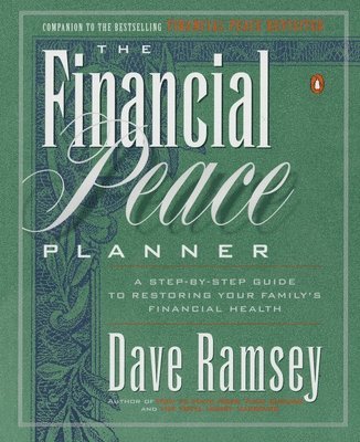 bokomslag The Financial Peace Planner: A Step-by-Step Guide to Restoring Your Family's Financial Health