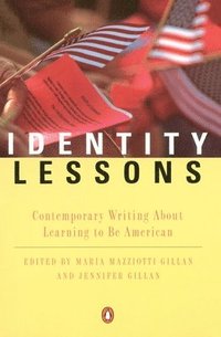 bokomslag Identity Lessons: Contemporary Writing about Learning to Be American