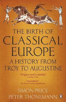 Peter Thonemann, Simon Price - Birth of Classical Europe, Häftad