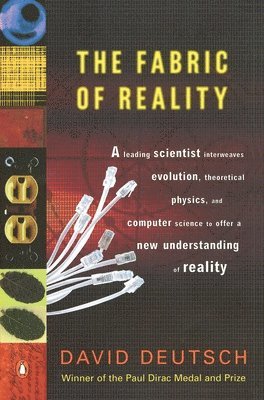 bokomslag The Fabric of Reality: The Science of Parallel Universes--And Its Implications