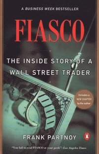 bokomslag Fiasco: The Inside Story of a Wall Street Trader