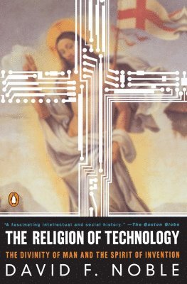 bokomslag The Religion of Technology