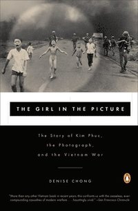 bokomslag The Girl in the Picture: The Story of Kim Phuc, the Photograph, and the Vietnam War