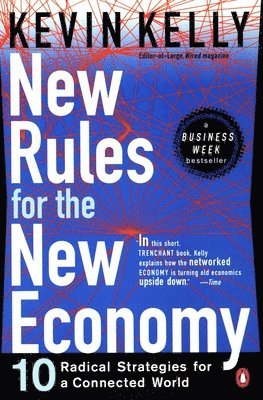 Kevin Kelly - New Rules for the New Economy: 10 Radical Strategies for a Connected World, Häftad