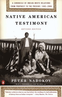 bokomslag Native American Testimony: A Chronicle of Indian-White Relations from Prophecy to the Present, 1492-2000