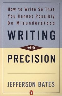 bokomslag Writing with Precision: How to Write So That You Cannot Possibly Be Misunderstood