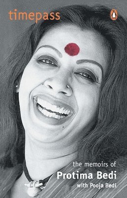 Protima Bedi - Timepass: The Memoirs of Protima Bedi, Häftad