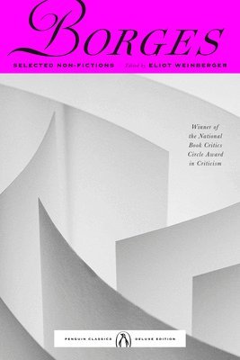 Jorge Luis Borges, Eliot Weinberger - Selected Non-Fictions, Häftad