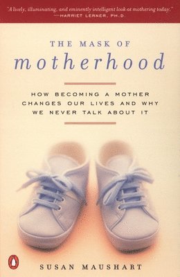 bokomslag The Mask of Motherhood