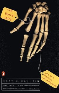 bokomslag The Bone Lady: Life as a Forensic Anthropologist