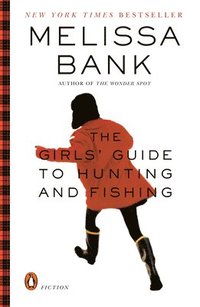 bokomslag The Girls' Guide to Hunting and Fishing