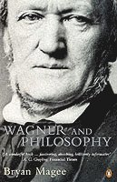 Bryan Magee - Wagner and Philosophy, Häftad