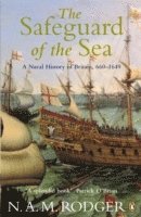 bokomslag The Safeguard of the Sea: A Naval History of Britain 660-1649