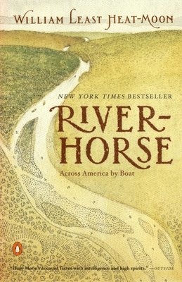 William Least Heat Moon - River-Horse: Across America by Boat, Häftad