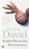 Elizabeth David - English Bread and Yeast Cookery, Häftad