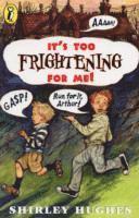 Shirley Hughes - It's Too Frightening for Me!, Häftad