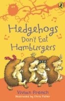 Vivian French - Hedgehogs Don't Eat Hamburgers, Häftad