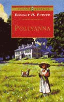 Pollyanna: Complete and Unabridged