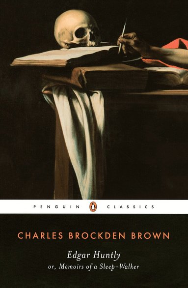 Charles Brockden Brown - Edgar Huntly or, Memoirs of a Sleep-Walker, Häftad
