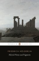 Friedrich Hölderlin, Jeremy Adler - Selected Poems and Fragments, Häftad