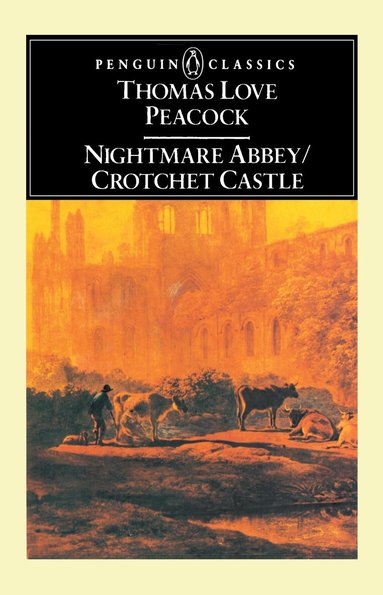 Thomas Love Peacock - Nightmare Abbey; Crotchet Castle, Häftad