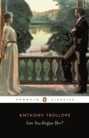 Anthony Trollope, Stephen Wall - Can You Forgive Her?, Häftad