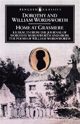 Dorothy Wordsworth, William Wordsworth, Colette Clark - Home at Grasmere, Häftad