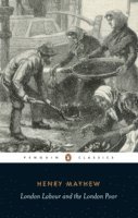 Henry Mayhew, Victor Neuburg - London Labour and the London Poor, Häftad