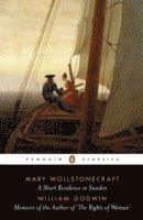 Mary Wollstonecraft, William Godwin, Richard Holmes - Short Residence in Sweden & Memoirs of the Author of 'The Rights of Woman', Häftad