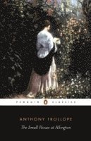 Anthony Trollope, Julian Thompson - Small House at Allington, Häftad