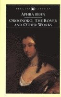 Aphra Behn, Janet Todd - Oroonoko, the Rover and Other Works, Häftad