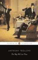 Anthony Trollope, Frank Kermode - Way We Live Now, Häftad