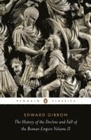 Edward Gibbon, David Womersley - History of the Decline and Fall of the Roman Empire, Häftad