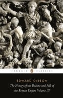 Edward Gibbon, David Womersley - History of the Decline and Fall of the Roman Empire, Häftad