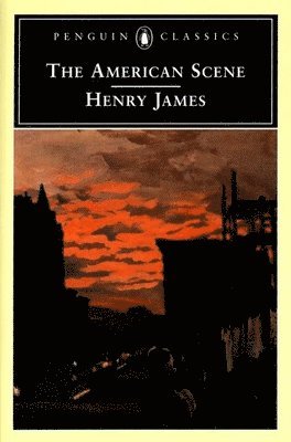 Henry James - The American Scene, Häftad