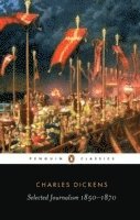 Charles Dickens, David Pascoe - Selected Journalism 1850-1870, Häftad