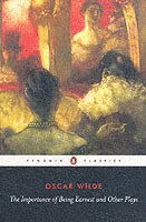 Oscar Wilde, Richard Cave - Importance of Being Earnest and Other Plays, Häftad