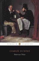 Charles Dickens, Patricia Ingham - American Notes, Häftad