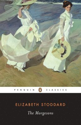 Elizabeth Stoddard - The Morgesons, Häftad