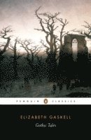 Elizabeth Gaskell, Laura Kranzler - Gothic Tales, Häftad