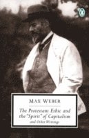 Max Weber, Peter Baehr, Gordon C Wells - Protestant Ethic and the "Spirit" of Capitalism and Other Writings, Häftad