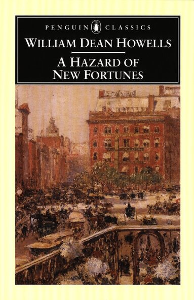 William Dean Howells - Hazard of New Fortunes, Häftad
